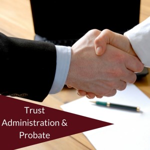 Northern California Trust Administration and Probate