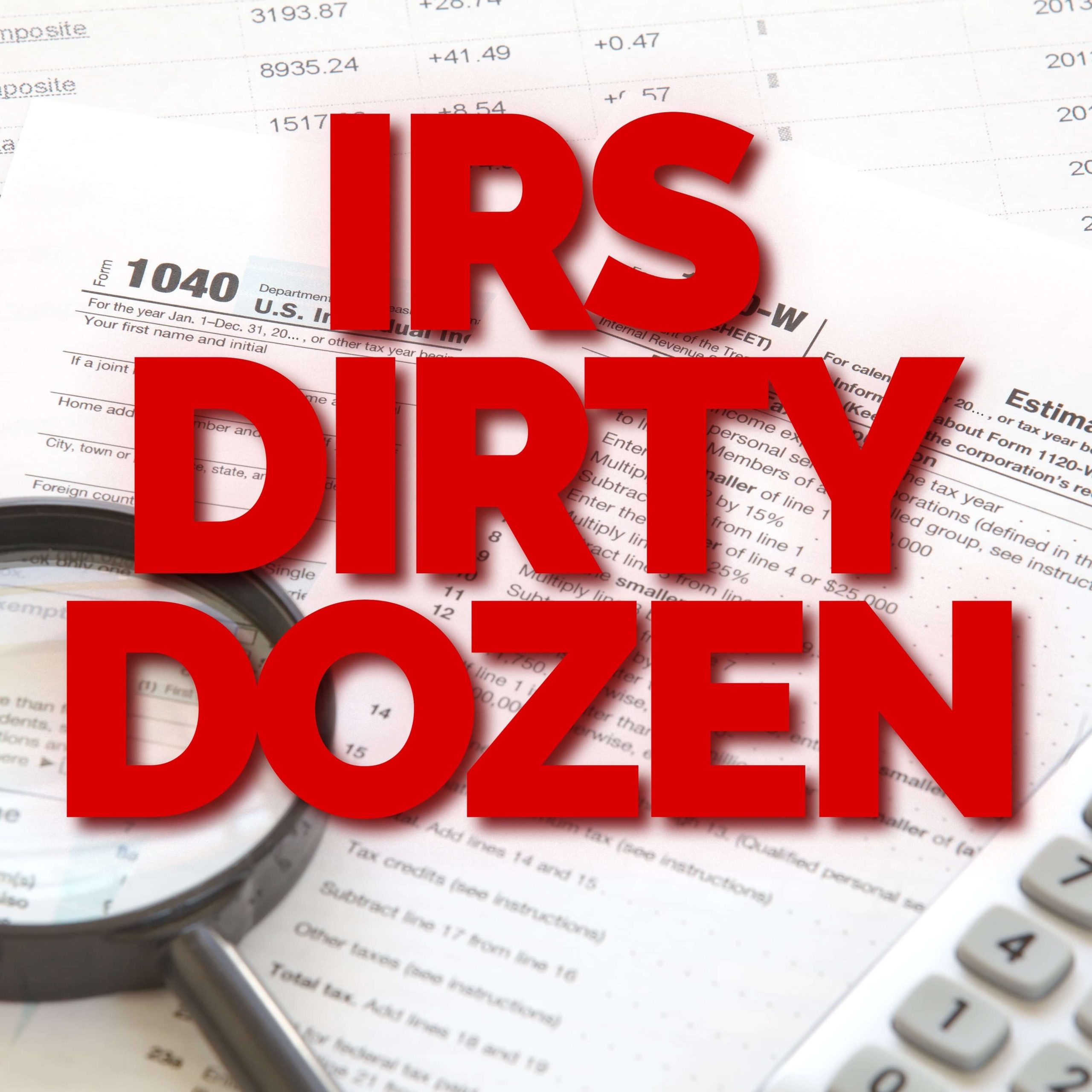 The IRS’ Annual Warning: The 2023 Dirty Dozen
